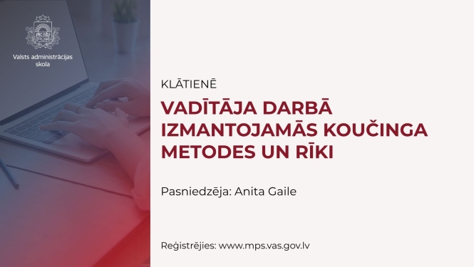 Vadītāja darbā izmantojamās koučinga metodes un rīki
