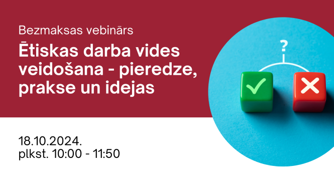 Ētiska darba vides veidošana - pieredze, prakse un idejas