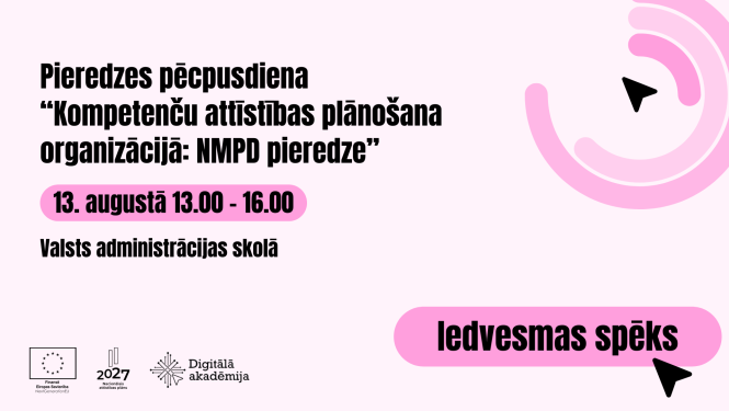 Pieredzes pēcpusidena "Kompetenču attīstības plānošana organizācijā NMPD pieredze"