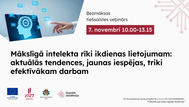 Vebinārs 7. novembrī "Mākslīgā intelekta rīki ikdienas lietojumam: aktuālās tendences, jaunas iespējas, triki efektīvākam darbam"