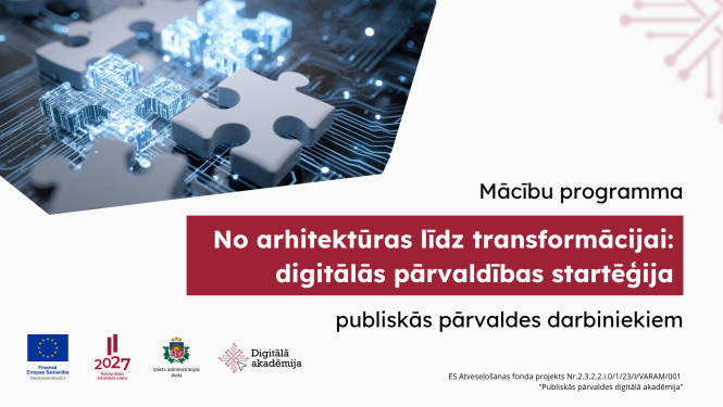 No arhitektūras līdz transformācijai: digitālās pārvaldības stratēģija