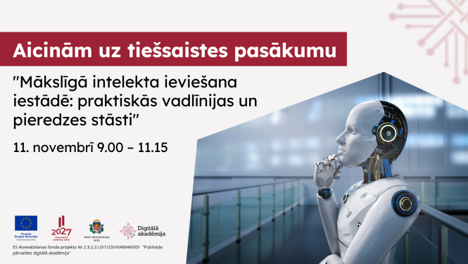 Aicinām uz tiešsaistes pasākumu "Mākslīgā intelekta ieviešana iestādē: praktiskās vadlīnijas un pieredzes stāsti "