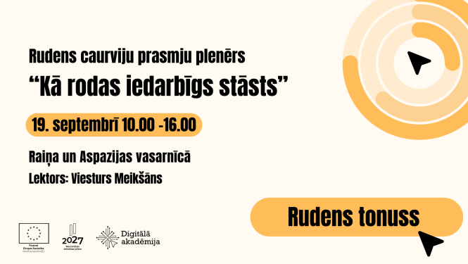Rudens caurviju prasmju plenērs "Kā rodas iedarbīgs stāsts" 