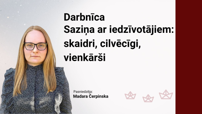 Attēlā uzraksts: Darbnīca: Saziņa ar iedzīvotājiem: skaidri, cilvēcīgi, vienkārši, M.Čerpinskas fotoattēls