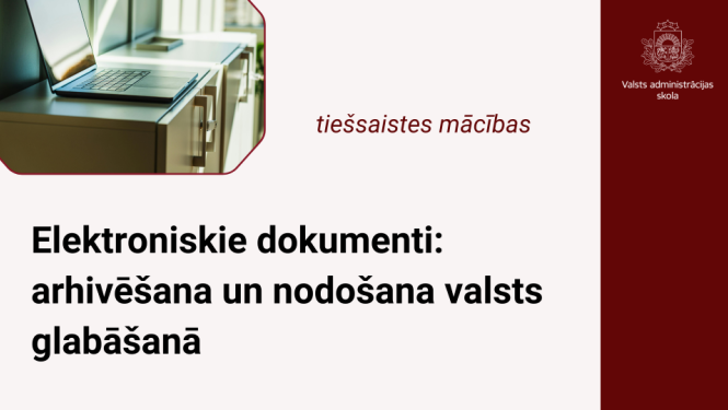 Attēlā uzraksts: Elektroniskie dokumenti: arhivēšana un nodošana valsts glabāšanā