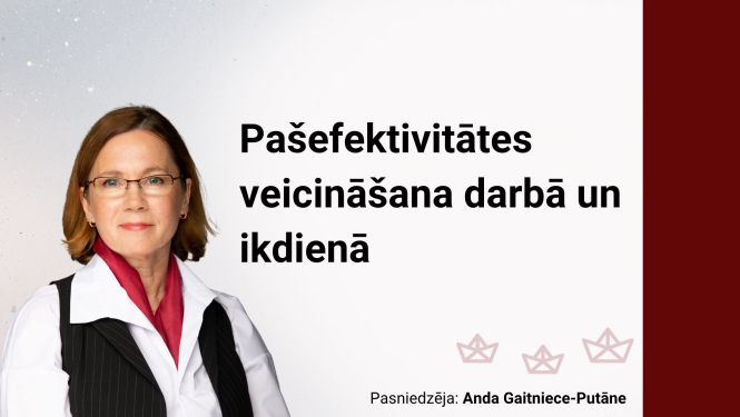 Attēlā uzraksts: Pašefektivitātes veicināšana darbā un ikdienā, A.Gaitnieces-Putānes fotoattēls