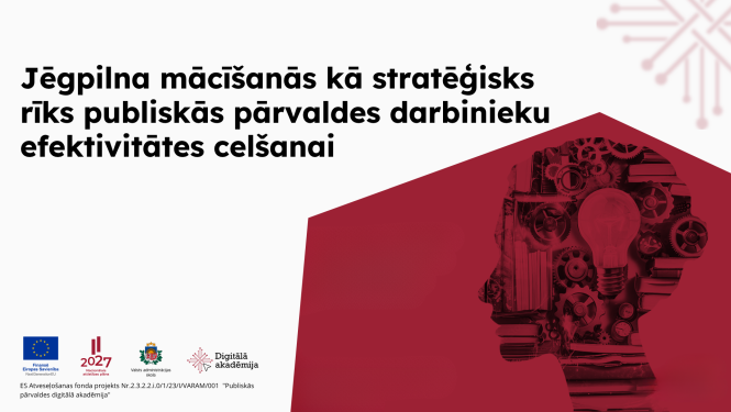 Jēgpilna mācīšanās kā stratēģisks rīks publiskās pārvaldes darbinieku efektivitātes celšanai