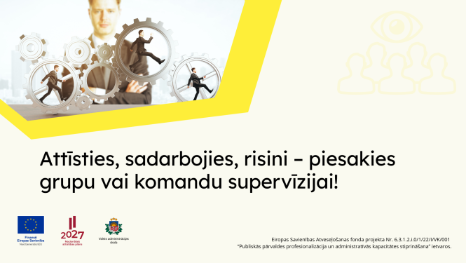 Attīsties, sadarbojies, risini – piesakies grupu vai komandu supervīzijai!