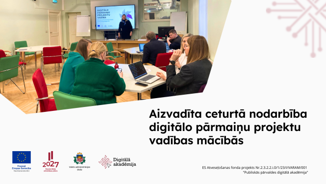 Aizvadīta ceturtā nodarbība digitālo pārmaiņu projektu vadības mācībās