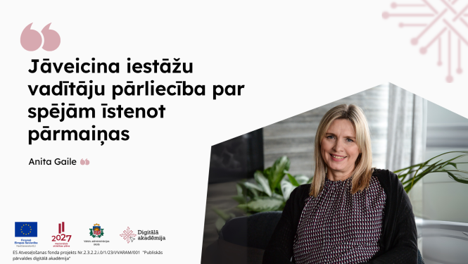 Jāveicina iestāžu vadītāju pārliecība par spējām īstenot pārmaiņas