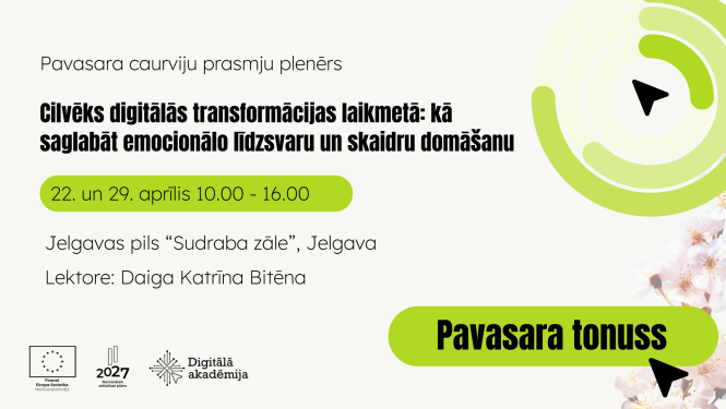 Pavasara caurviju prasmju plenērs “Cilvēks digitālās transformācijas laikmetā: kā saglabāt emocionālo līdzsvaru un skaidru domāšanu”