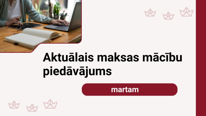 Attēlā uzraksts: Aktuālais maksas mācību piedāvāums martam