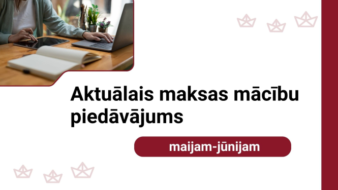 Attēlā uzraksts: Aktuālais maksas mācību piedāvājums maijam - jūnijam