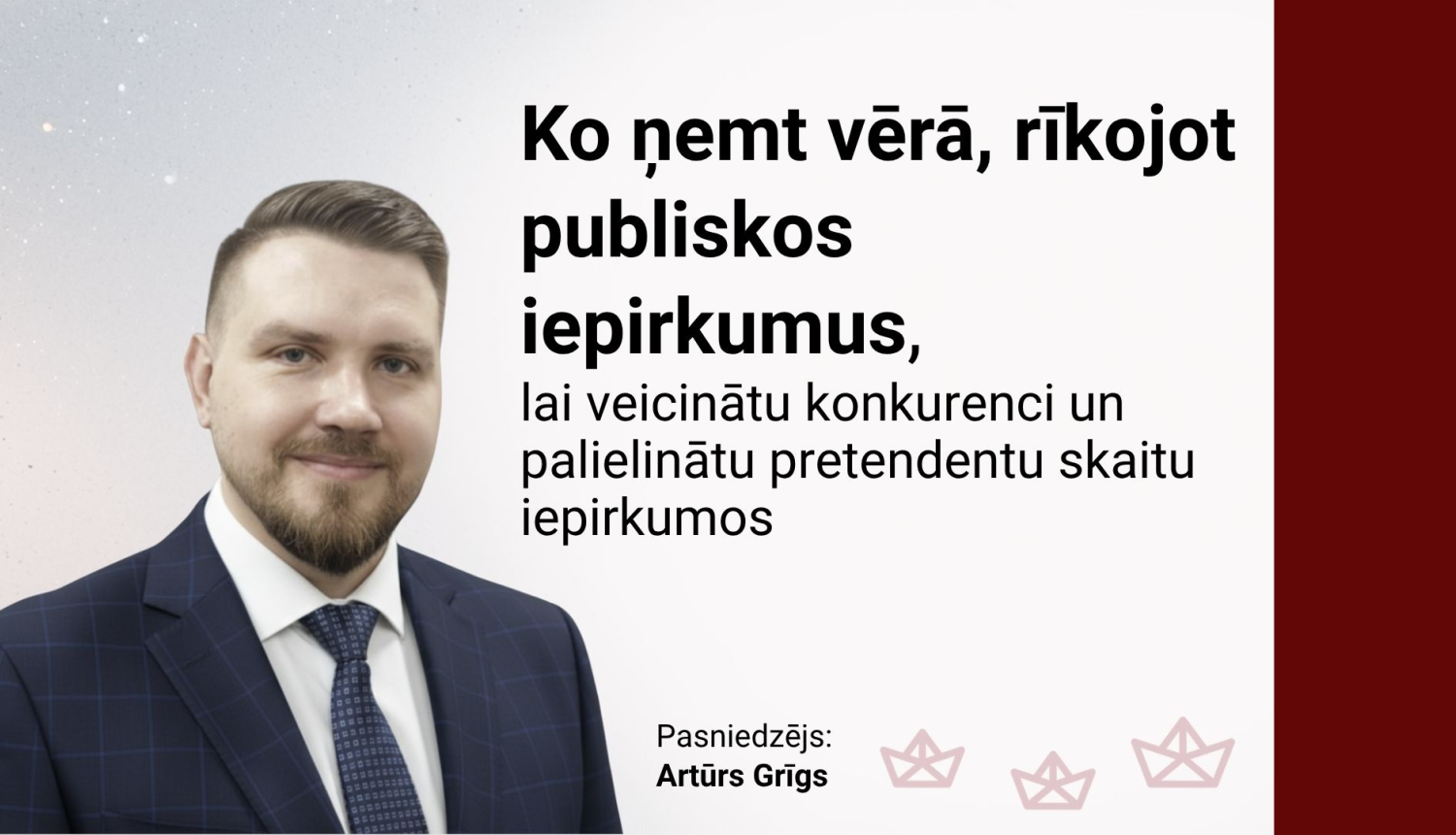 Attēlā uzraksts: Ko ņemt vērā, rīkojot publiskos iepirkumus, lai veicinātu konkurenci un palielinātu pretendentu skaitu iepirkumos un A.Grīga fotoattēls
