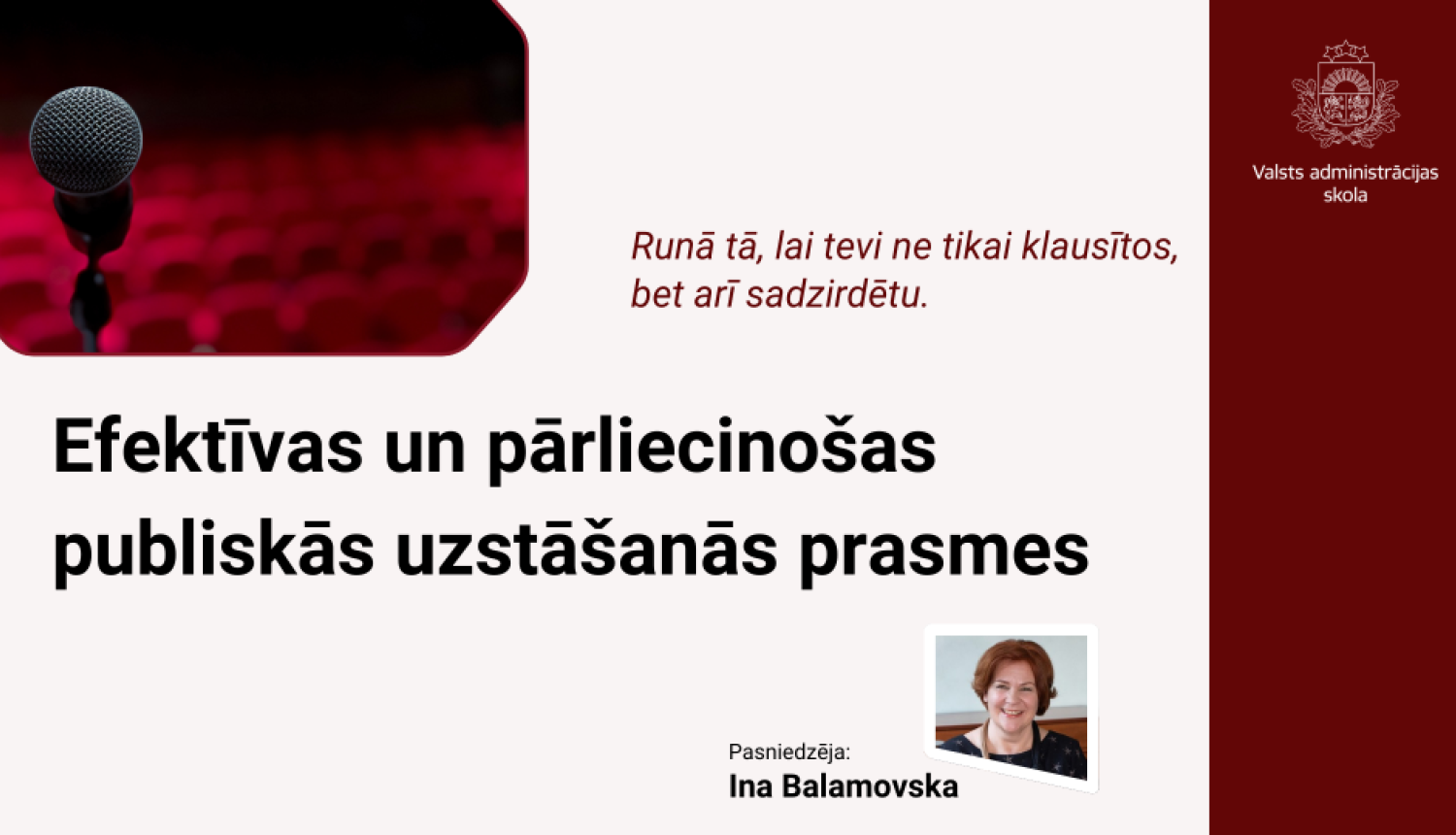 Attēlā uzraksts Efektīvas un pārliecinošas publiskās uzstāšanās prasmes, pasniedzējas Inas Balamovskas fotogrāfija