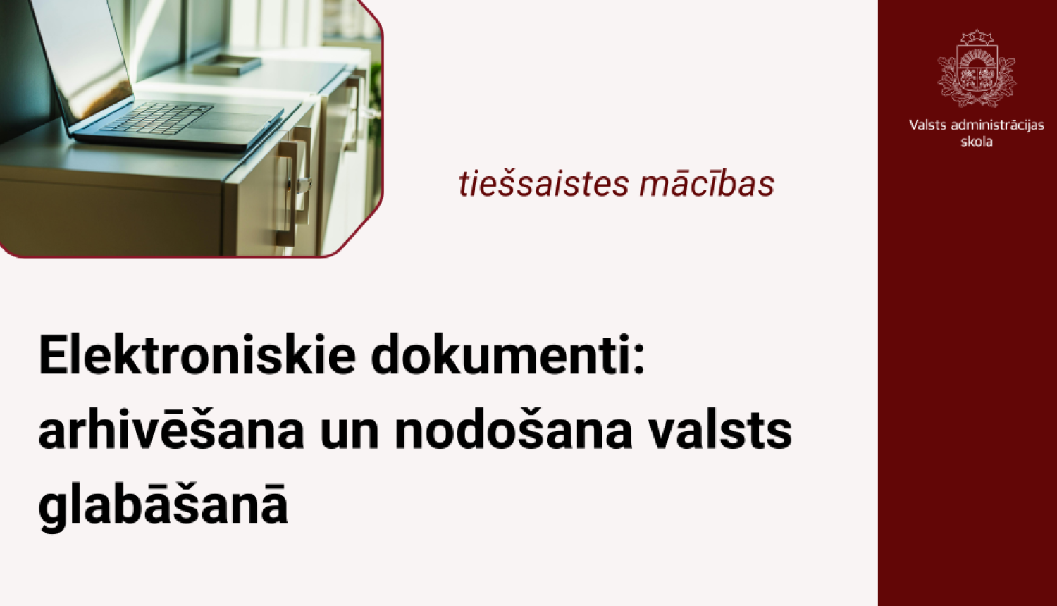 Attēlā uzraksts: Elektroniskie dokumenti: arhivēšana un nodošana valsts glabāšanā