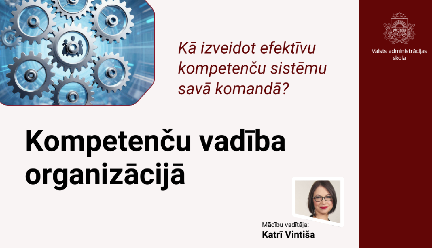 Attēlā uzraksts Kompetenču vadībā organizācijā, pasniedzējas Katri Vintišas foto