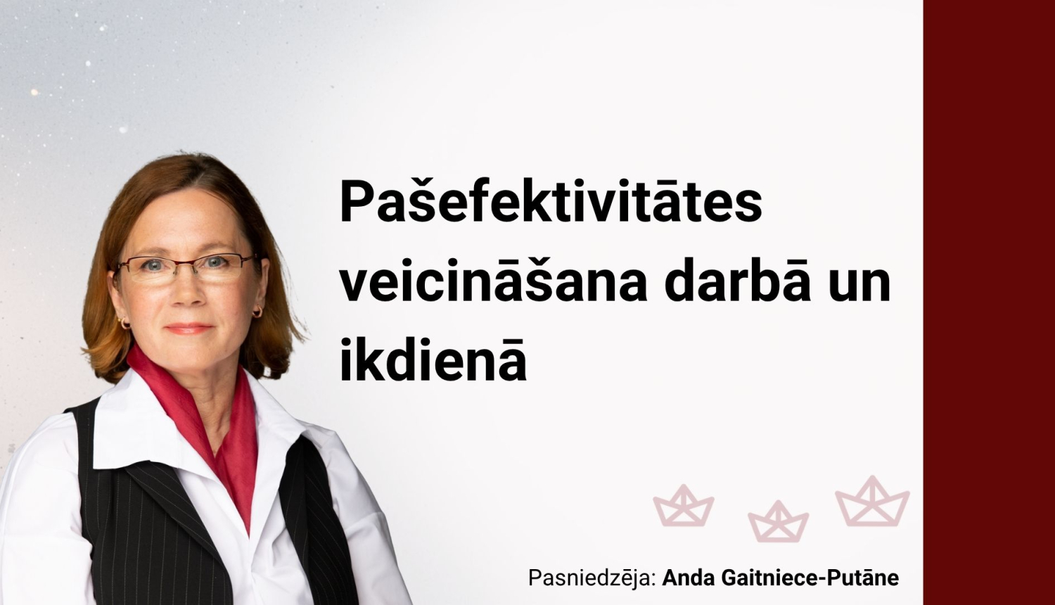Attēlā uzraksts: Pašefektivitātes veicināšana darbā un ikdienā, A.Gaitnieces-Putānes fotoattēls