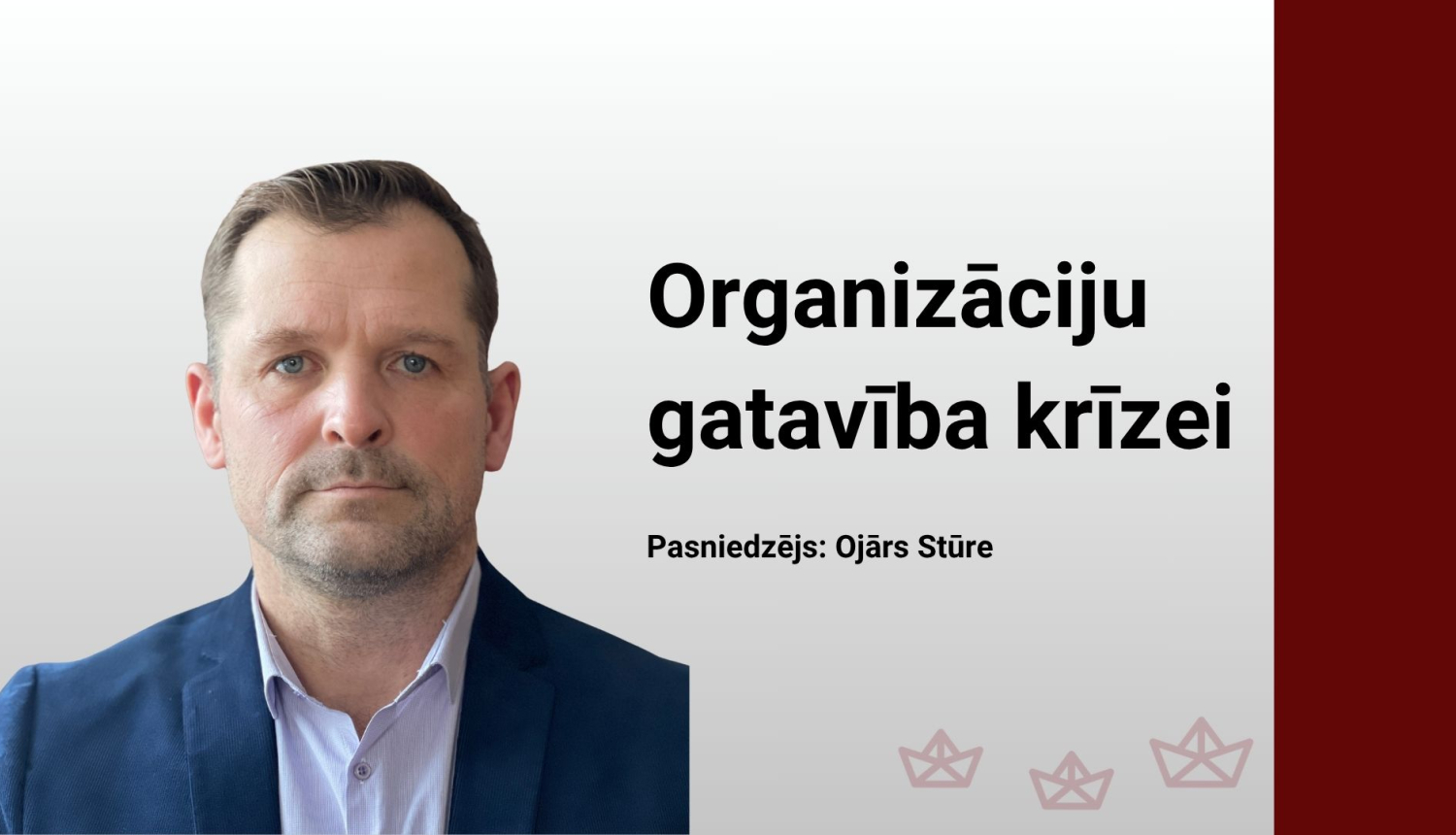 Attēlā: Organizāciju gatavība krīzei, O.Stūres attēls