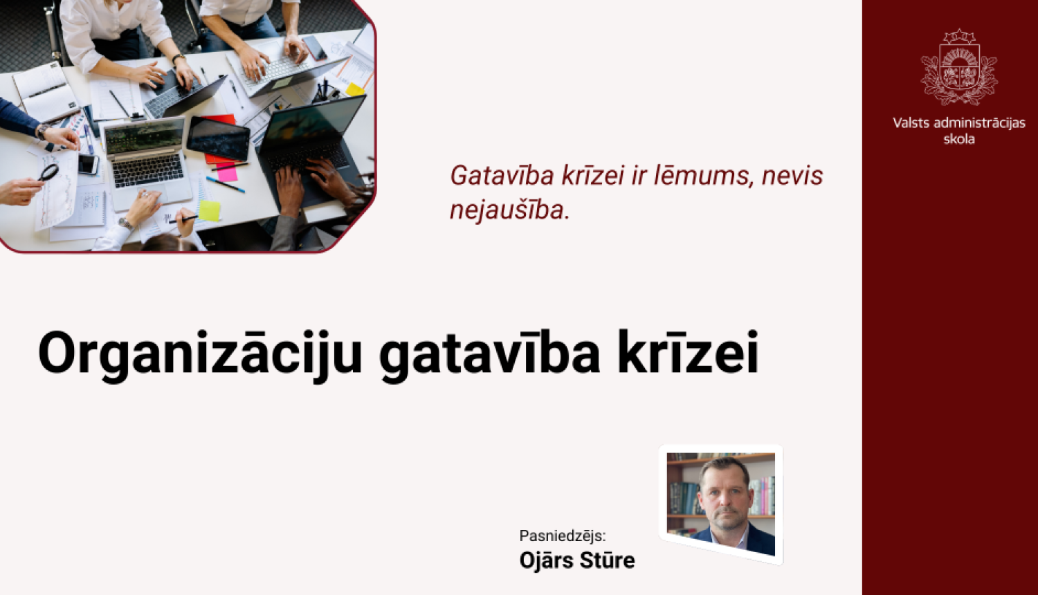 Attēlā uzraksts: Organizāciju gatavība krīzei, pasniedzēja Ojāra Stūres foto
