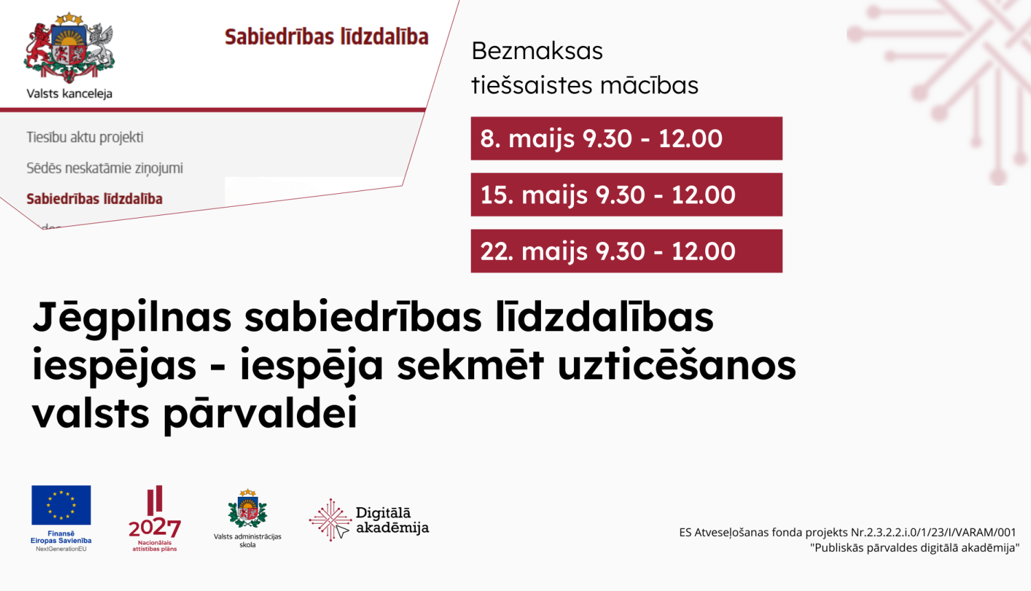 Mācības - Jēgpilnas sabiedrības līdzdalības iespējas-iespēja sekmēt uzticēšanos valsts pārvaldei