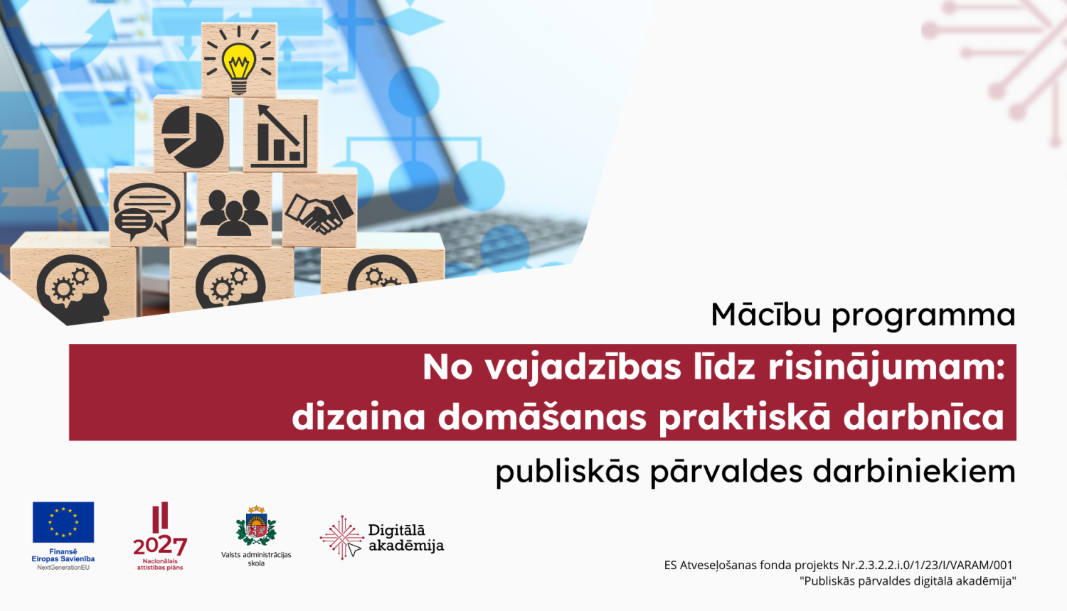 No vajadzības līdz risinājumam:  dizaina domāšanas praktiskā darbnīca 