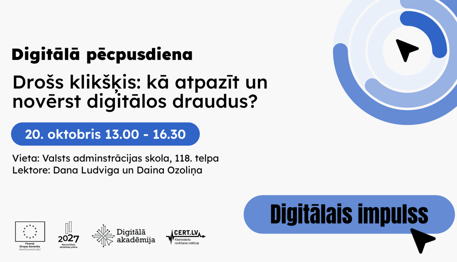 Digitālā pēcpusdiena 20. oktobrī "Drošs klikšķis: kā atpazīt un novērst digitālos draudus?"