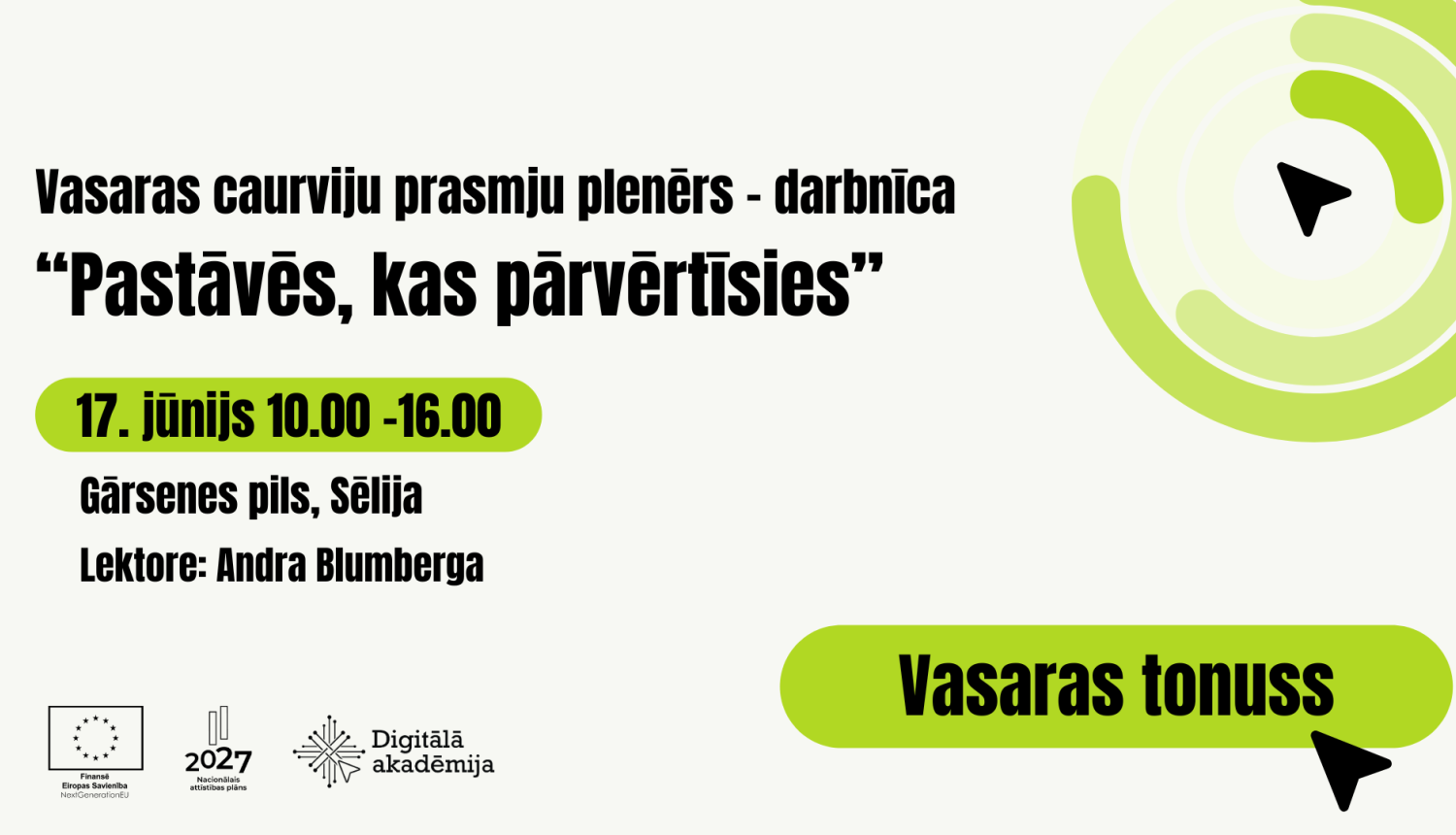 Vasaras caurviju prasmju plenērs – darbnīca  “Pastāvēs, kas pārvērtīsies”