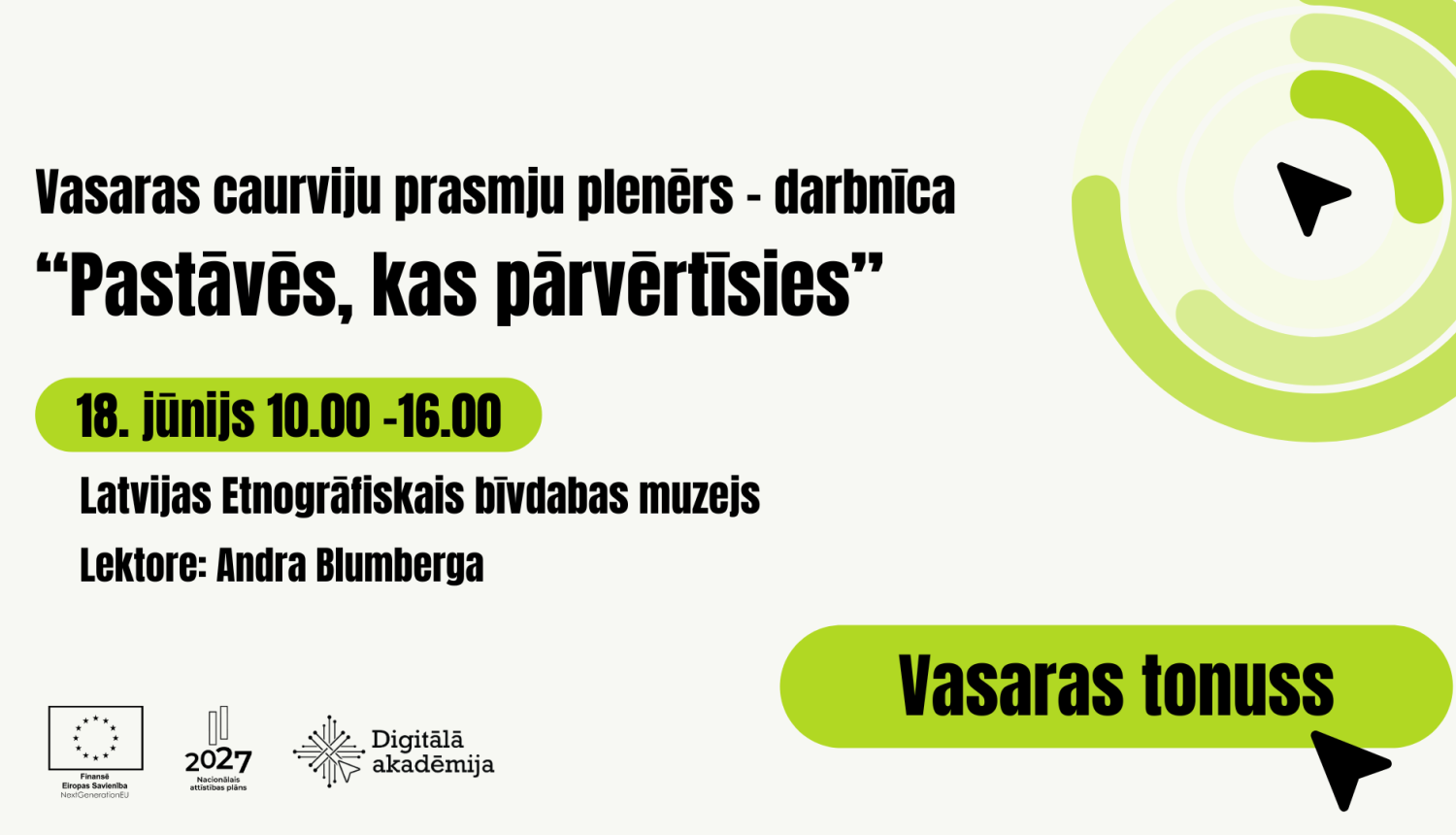 Vasaras caurviju prasmju plenērs – darbnīca  “Pastāvēs, kas pārvērtīsies”