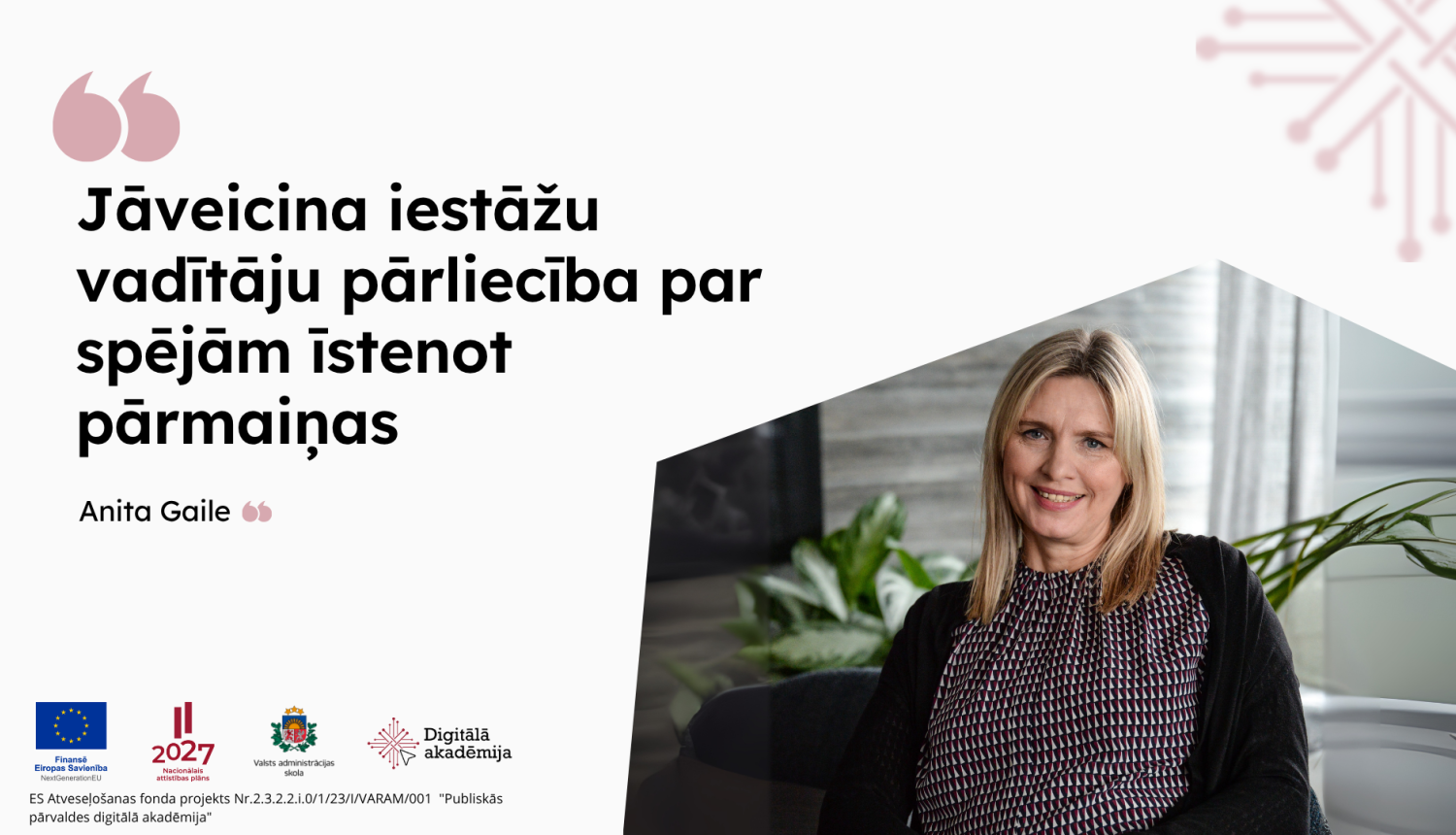 Jāveicina iestāžu vadītāju pārliecība par spējām īstenot pārmaiņas